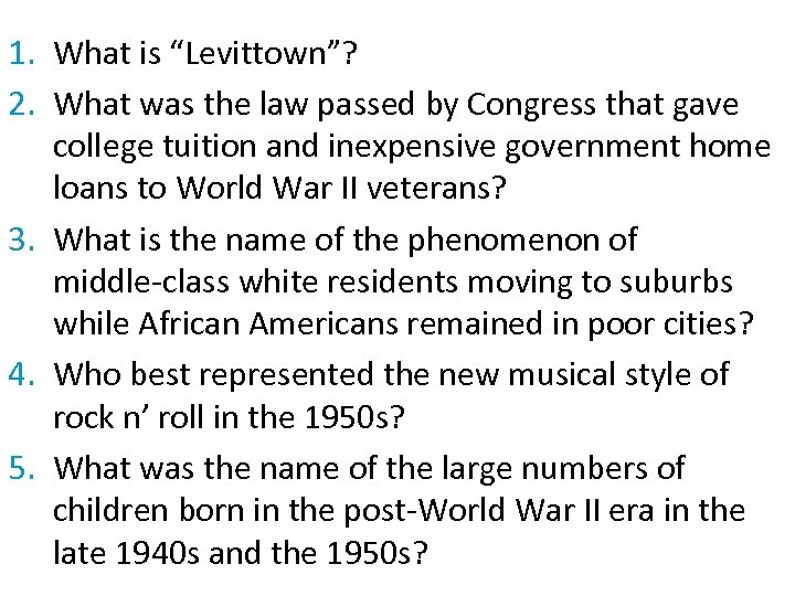 1. What is “Levittown”? 2. What was the law passed by Congress that gave