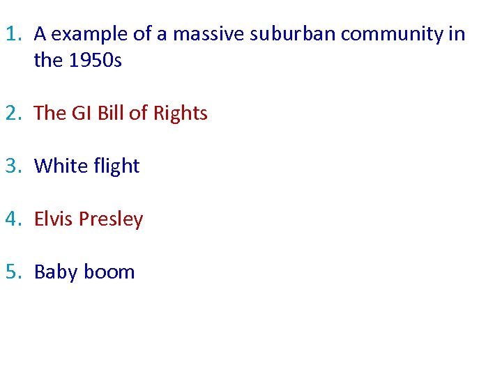 1. A example of a massive suburban community in the 1950 s 2. The