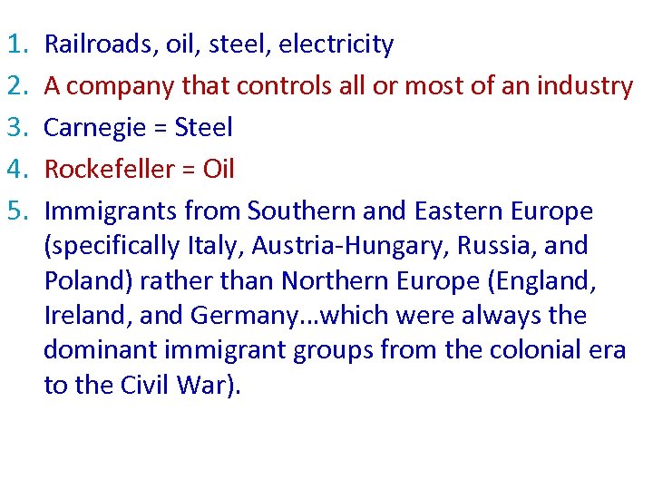 1. 2. 3. 4. 5. Railroads, oil, steel, electricity A company that controls all