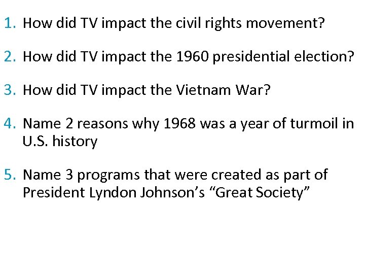 1. How did TV impact the civil rights movement? 2. How did TV impact