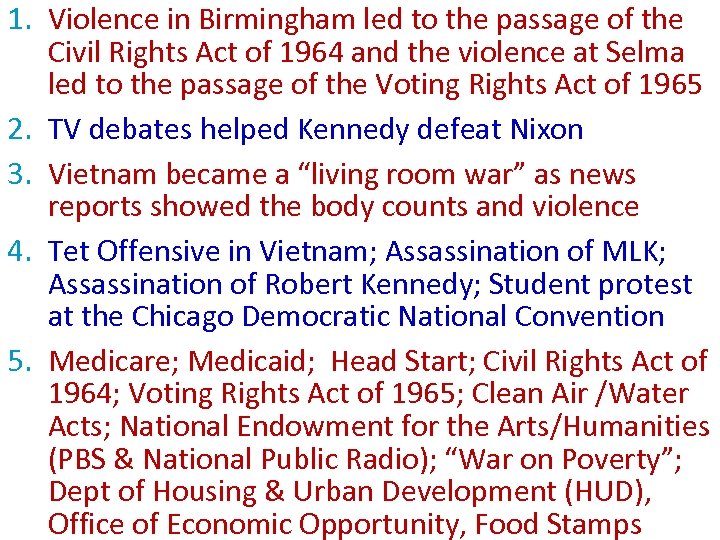 1. Violence in Birmingham led to the passage of the Civil Rights Act of