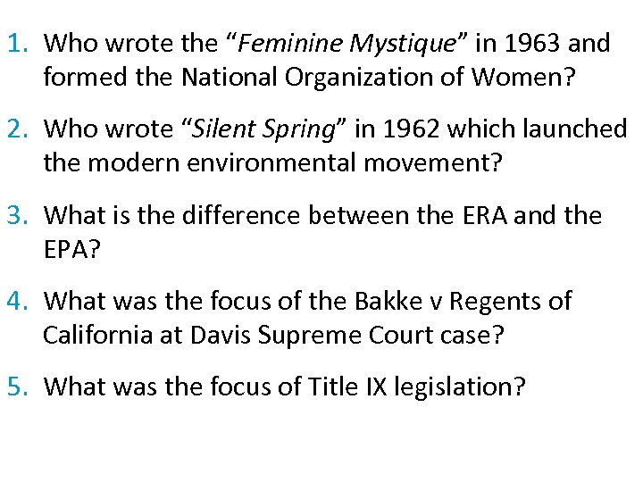 1. Who wrote the “Feminine Mystique” in 1963 and formed the National Organization of