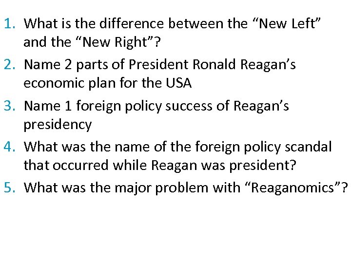 1. What is the difference between the “New Left” and the “New Right”? 2.
