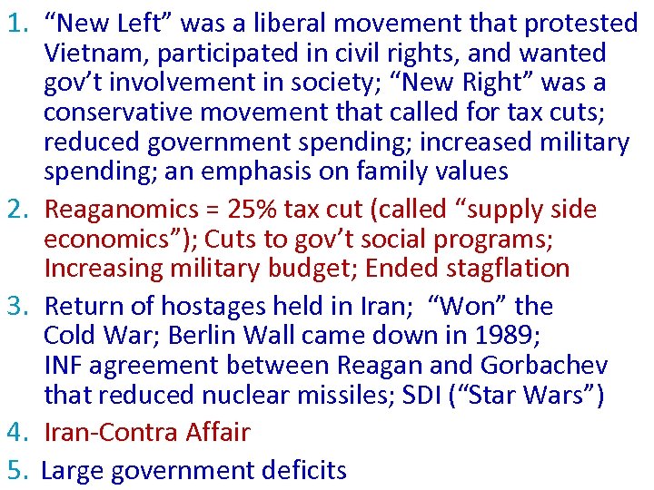 1. “New Left” was a liberal movement that protested Vietnam, participated in civil rights,