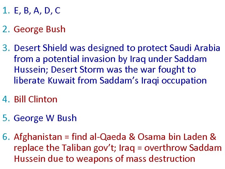 1. E, B, A, D, C 2. George Bush 3. Desert Shield was designed