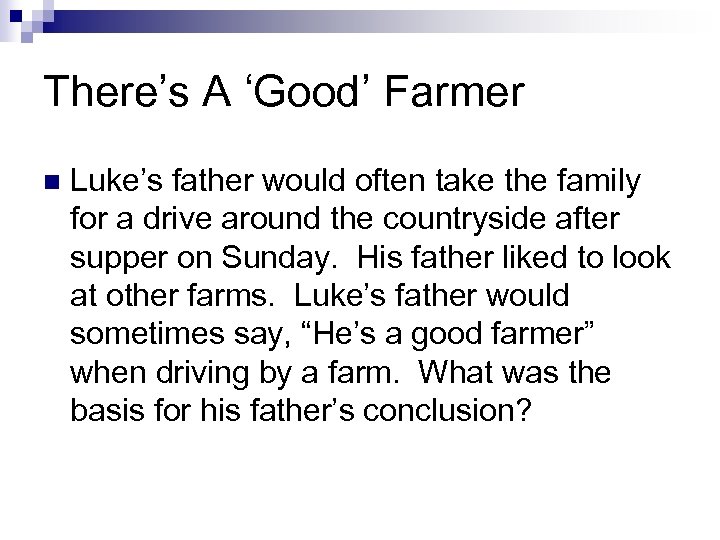 There’s A ‘Good’ Farmer n Luke’s father would often take the family for a