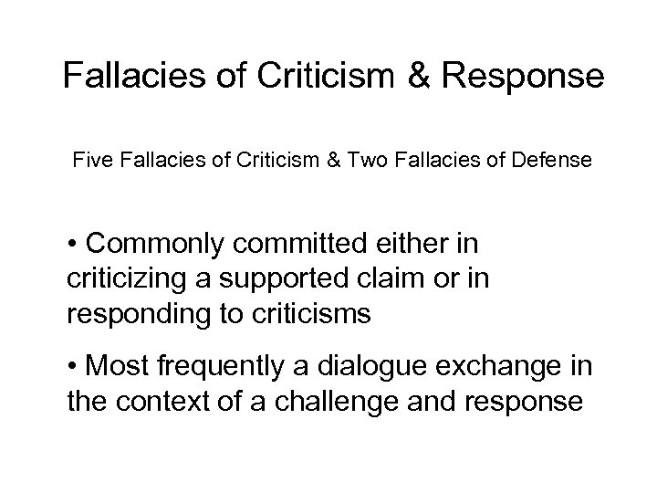 Fallacies of Criticism & Response Five Fallacies of Criticism & Two Fallacies of Defense