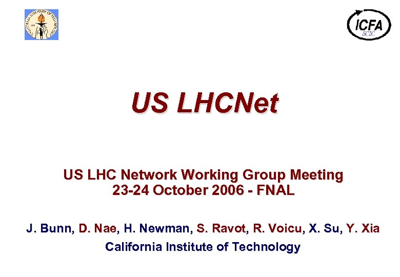 US LHCNet US LHC Network Working Group Meeting 23 -24 October 2006 - FNAL