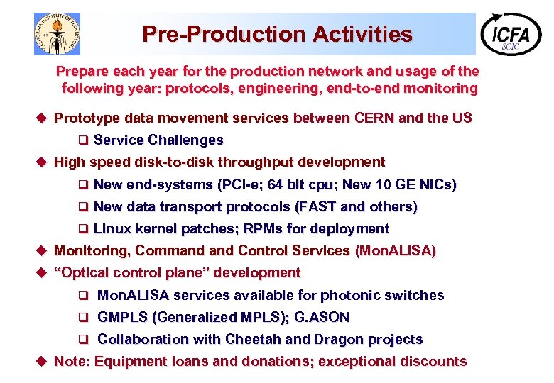 Pre-Production Activities Prepare each year for the production network and usage of the following