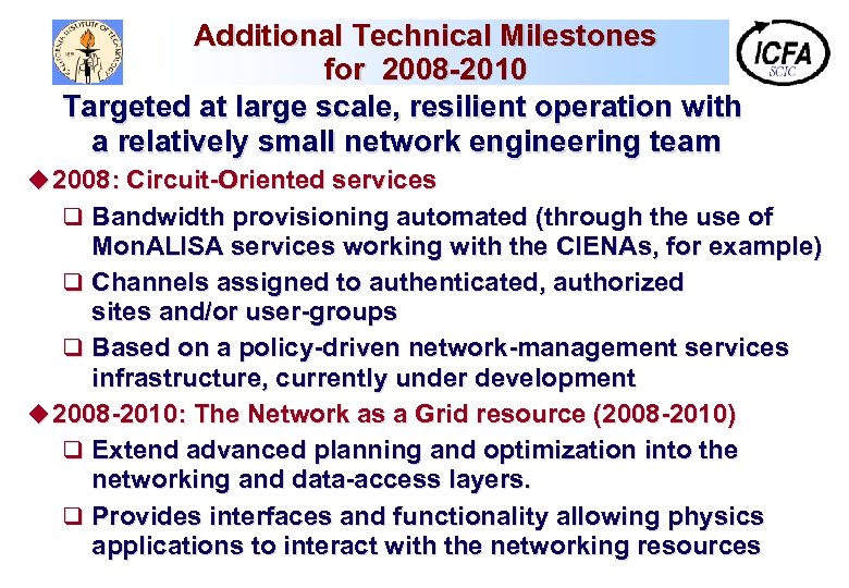Additional Technical Milestones for 2008 -2010 Targeted at large scale, resilient operation with a