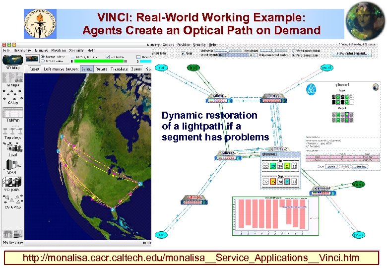 VINCI: Real-World Working Example: Agents Create an Optical Path on Demand Dynamic restoration of