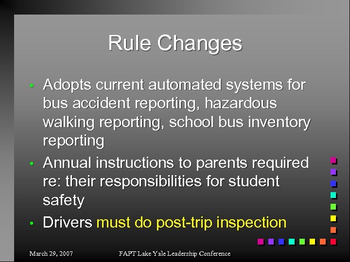 Rule Changes • • • Adopts current automated systems for bus accident reporting, hazardous