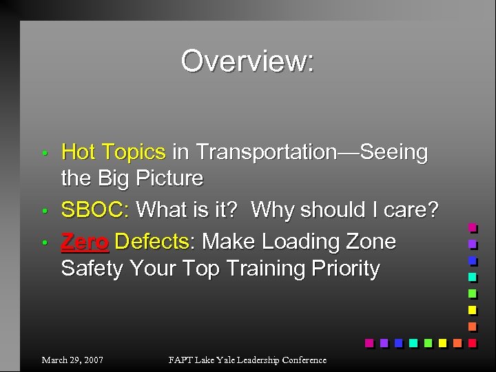 Overview: • • • Hot Topics in Transportation—Seeing the Big Picture SBOC: What is