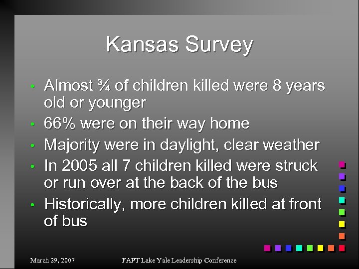Kansas Survey • • • Almost ¾ of children killed were 8 years old