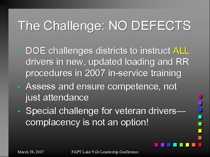 The Challenge: NO DEFECTS • • • DOE challenges districts to instruct ALL drivers