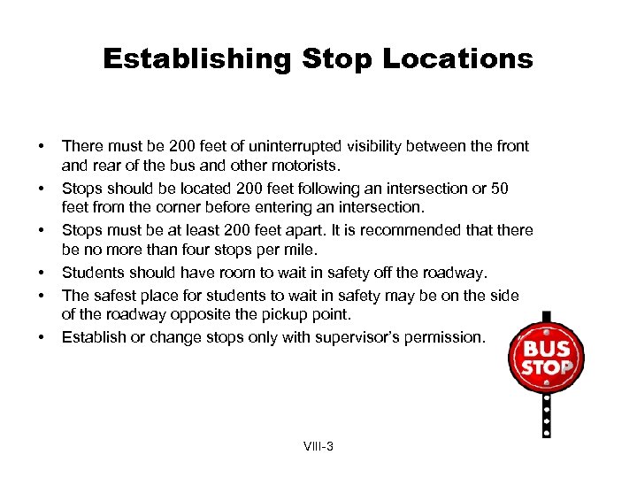 Establishing Stop Locations • • • There must be 200 feet of uninterrupted visibility
