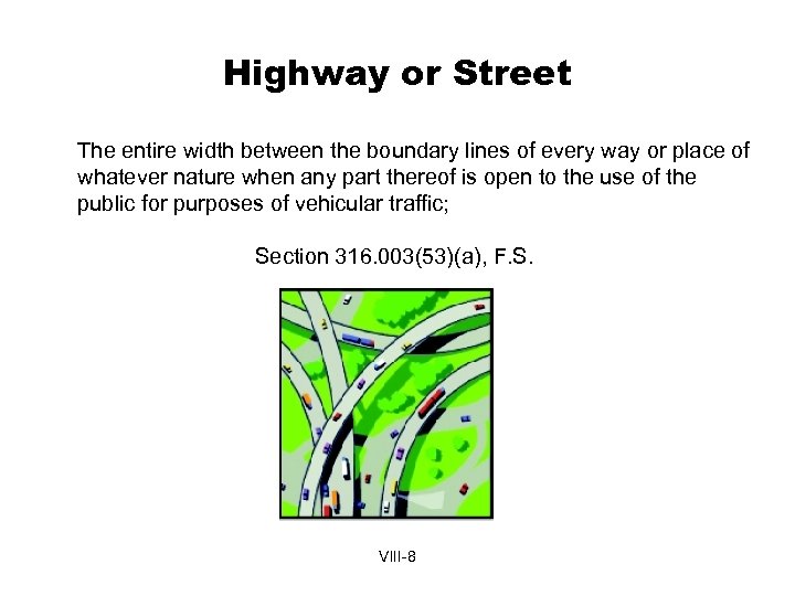Highway or Street The entire width between the boundary lines of every way or
