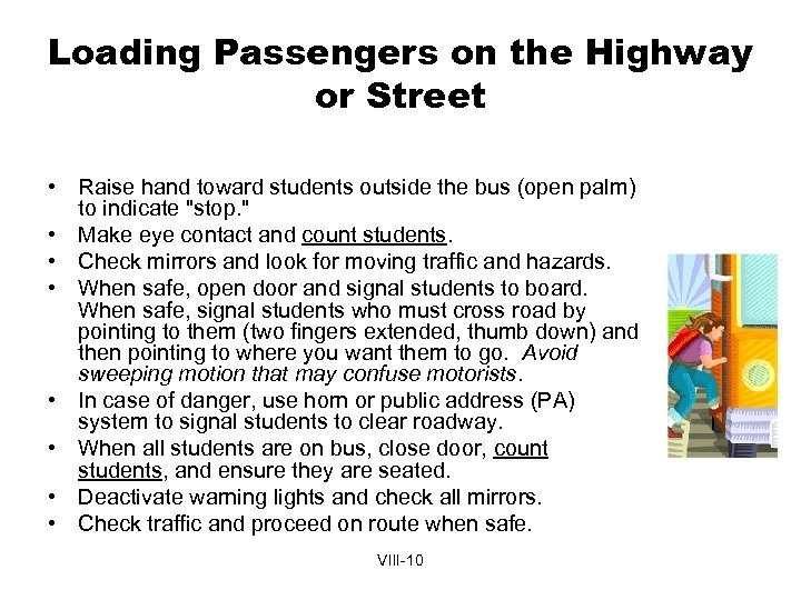 Loading Passengers on the Highway or Street • Raise hand toward students outside the
