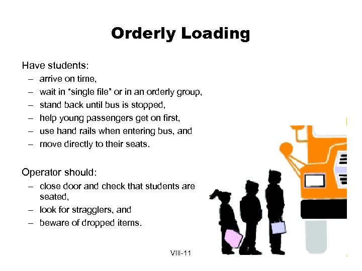Orderly Loading Have students: – – – arrive on time, wait in “single file”
