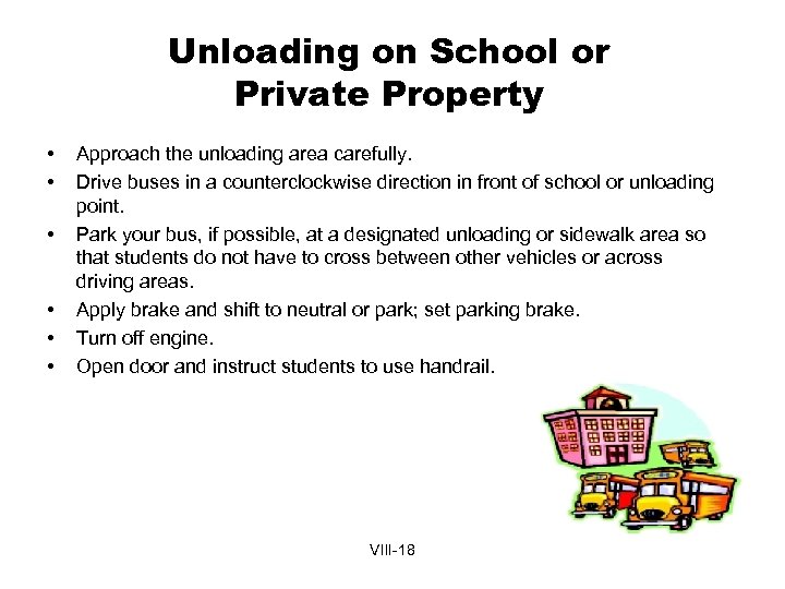 Unloading on School or Private Property • • • Approach the unloading area carefully.