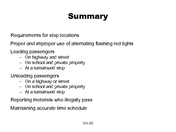 Summary Requirements for stop locations Proper and improper use of alternating flashing red lights