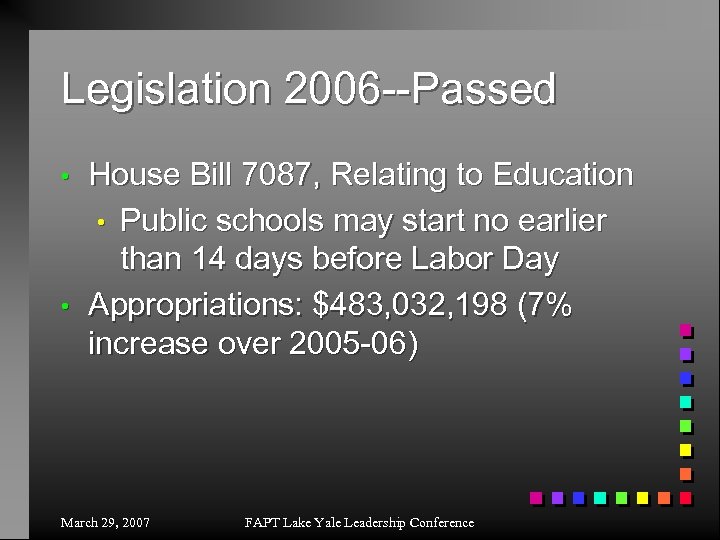 Legislation 2006 --Passed • • House Bill 7087, Relating to Education • Public schools