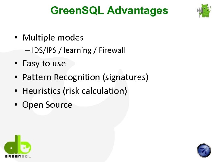 Green. SQL Advantages • Multiple modes – IDS/IPS / learning / Firewall • •