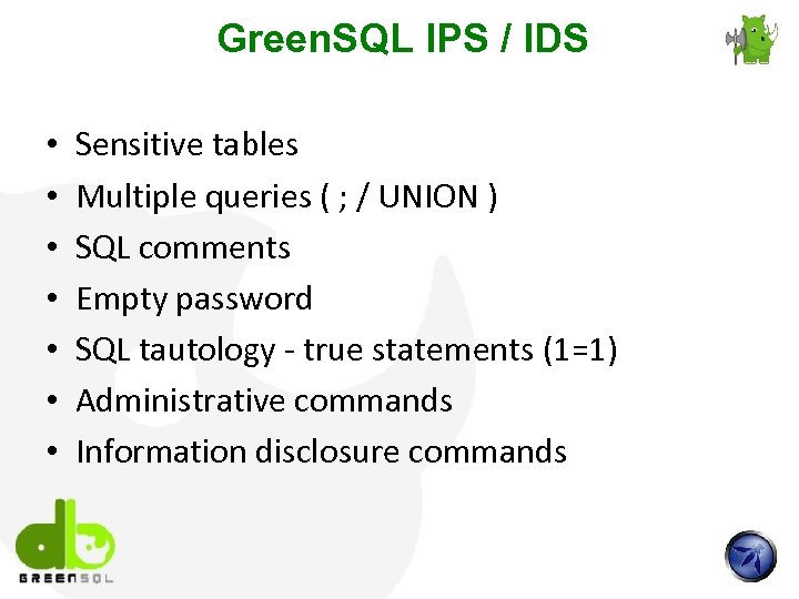 Green. SQL IPS / IDS • • Sensitive tables Multiple queries ( ; /