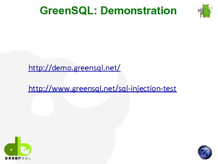 Green. SQL: Demonstration http: //demo. greensql. net/ http: //www. greensql. net/sql-injection-test 
