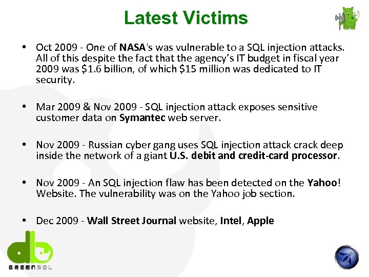 Latest Victims • Oct 2009 - One of NASA's was vulnerable to a SQL
