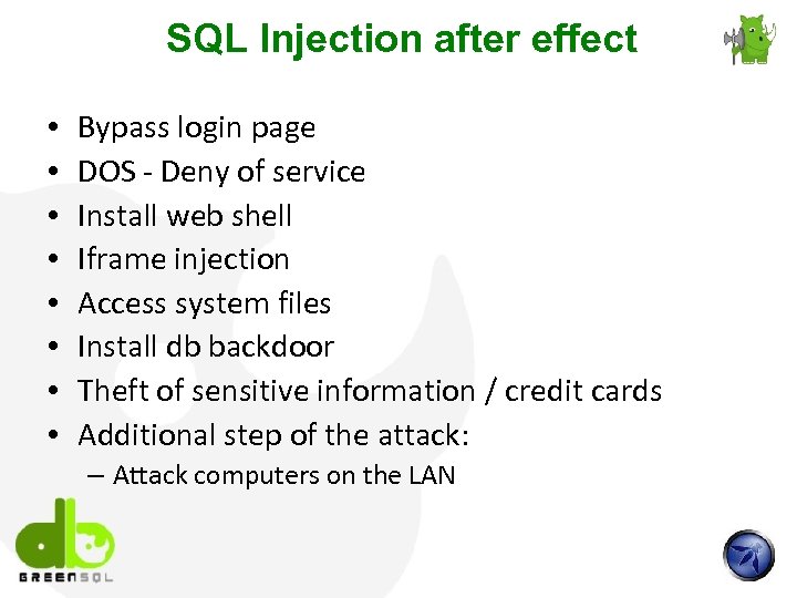 SQL Injection after effect • • Bypass login page DOS - Deny of service