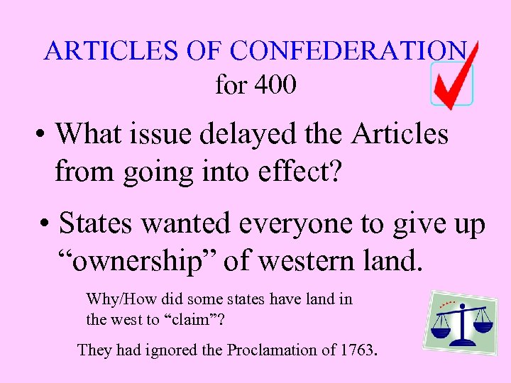 ARTICLES OF CONFEDERATION for 400 • What issue delayed the Articles from going into