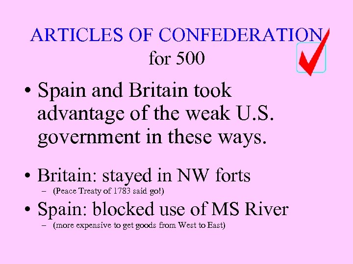 ARTICLES OF CONFEDERATION for 500 • Spain and Britain took advantage of the weak