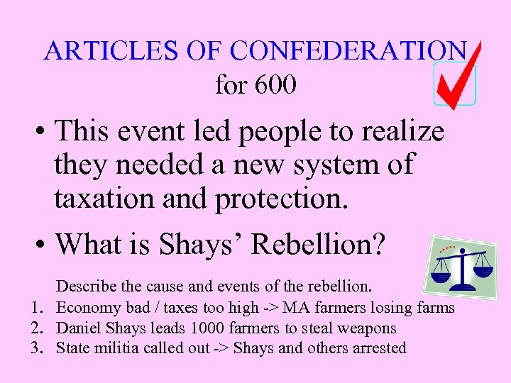 ARTICLES OF CONFEDERATION for 600 • This event led people to realize they needed
