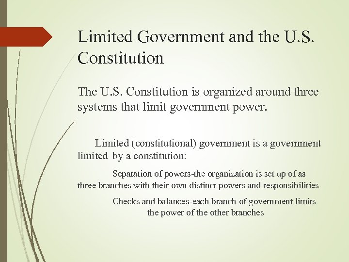 Limited Government and the U. S. Constitution The U. S. Constitution is organized around