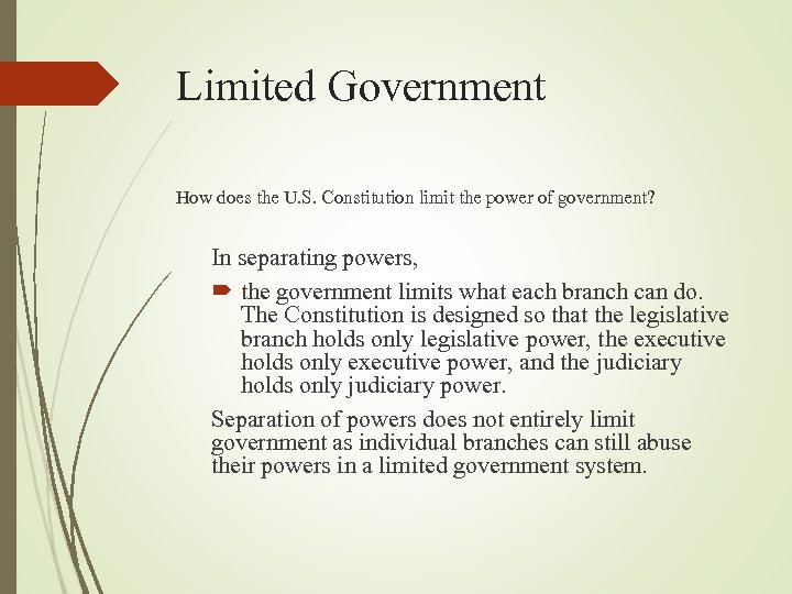 Limited Government How does the U. S. Constitution limit the power of government? In