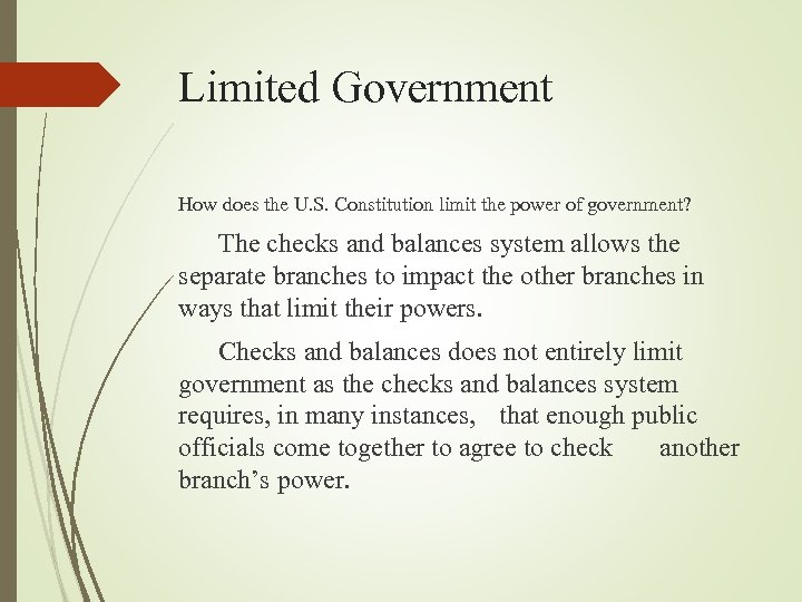 Limited Government How does the U. S. Constitution limit the power of government? The