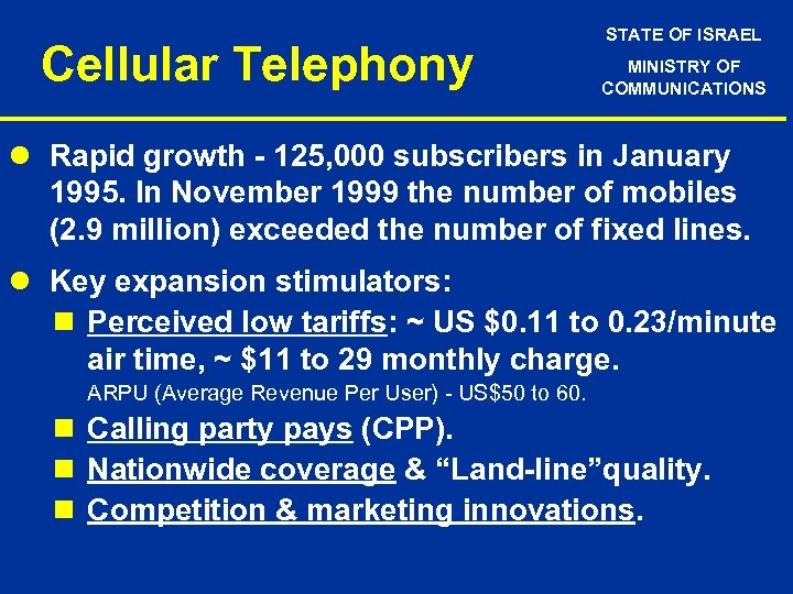 Cellular Telephony STATE OF ISRAEL MINISTRY OF COMMUNICATIONS l Rapid growth - 125, 000