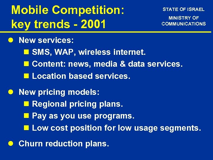 Mobile Competition: key trends - 2001 STATE OF ISRAEL MINISTRY OF COMMUNICATIONS l New