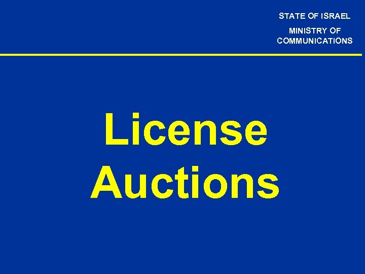 STATE OF ISRAEL MINISTRY OF COMMUNICATIONS License Auctions 