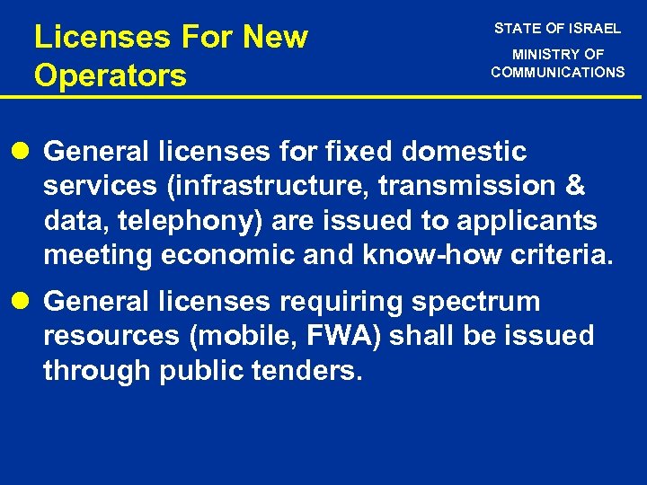 Licenses For New Operators STATE OF ISRAEL MINISTRY OF COMMUNICATIONS l General licenses for