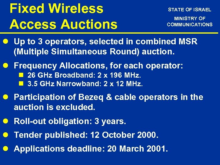 Fixed Wireless Access Auctions STATE OF ISRAEL MINISTRY OF COMMUNICATIONS l Up to 3