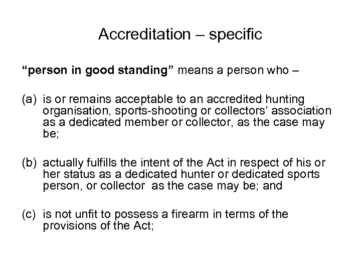 Accreditation – specific “person in good standing” means a person who – (a) is