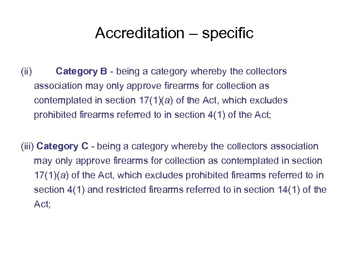 Accreditation – specific (ii) Category B - being a category whereby the collectors association