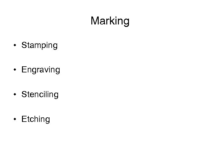 Marking • Stamping • Engraving • Stenciling • Etching 