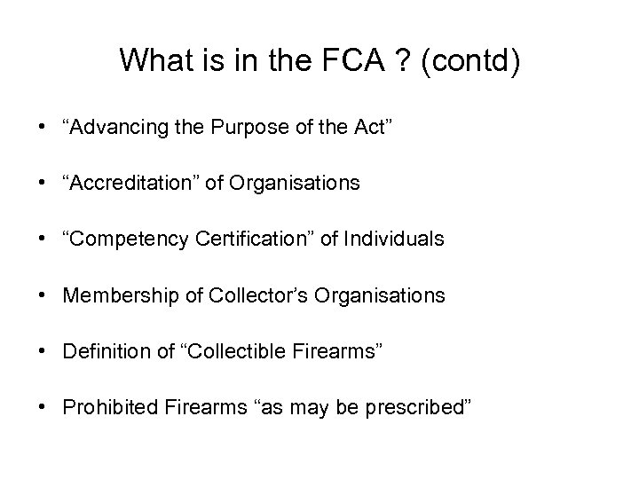 What is in the FCA ? (contd) • “Advancing the Purpose of the Act”