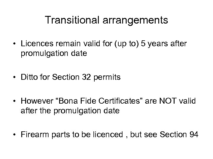Transitional arrangements • Licences remain valid for (up to) 5 years after promulgation date