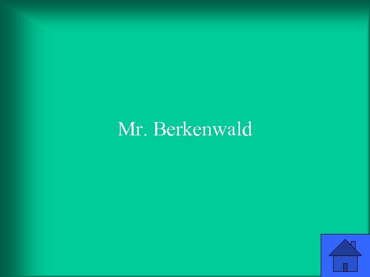Mr. Berkenwald 