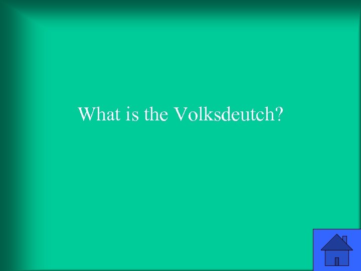 What is the Volksdeutch? 