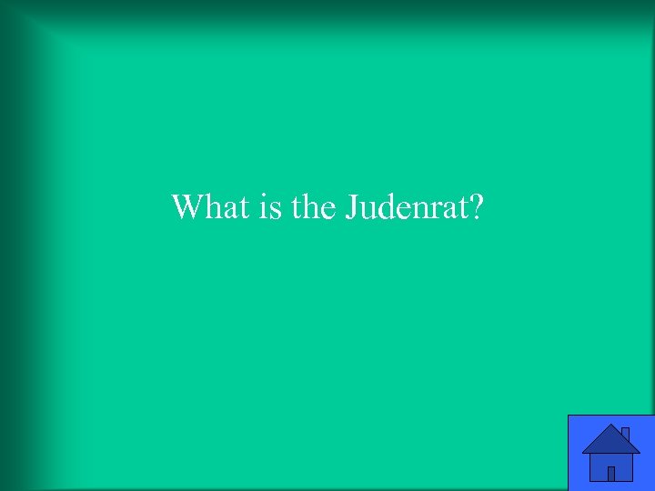 What is the Judenrat? 